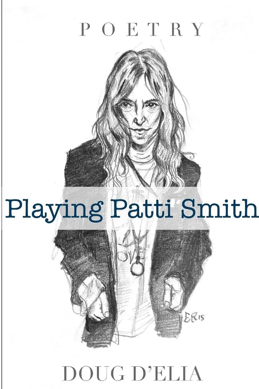 Cover: 9781387730520 | Playing Patti Smith | Doug D'Elia | Taschenbuch | Englisch | 2018
