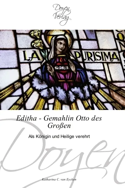 Cover: 9783841700520 | Editha - Gemahlin Otto des Großen | Als Königin und Heilige verehrt