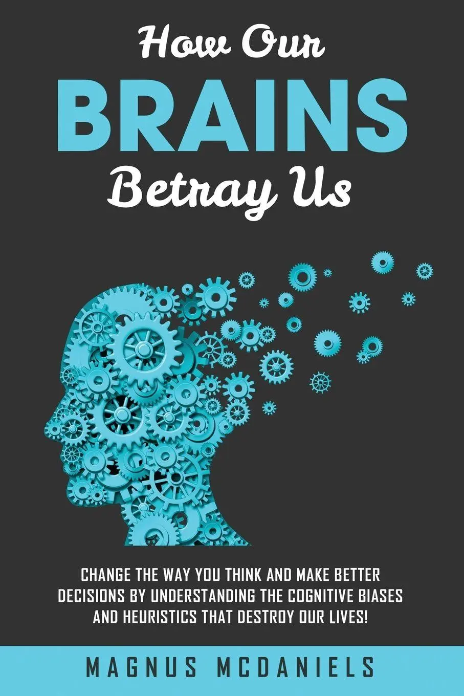 Cover: 9798987820520 | How Our Brains Betray Us | Magnus McDaniels | Taschenbuch | Englisch