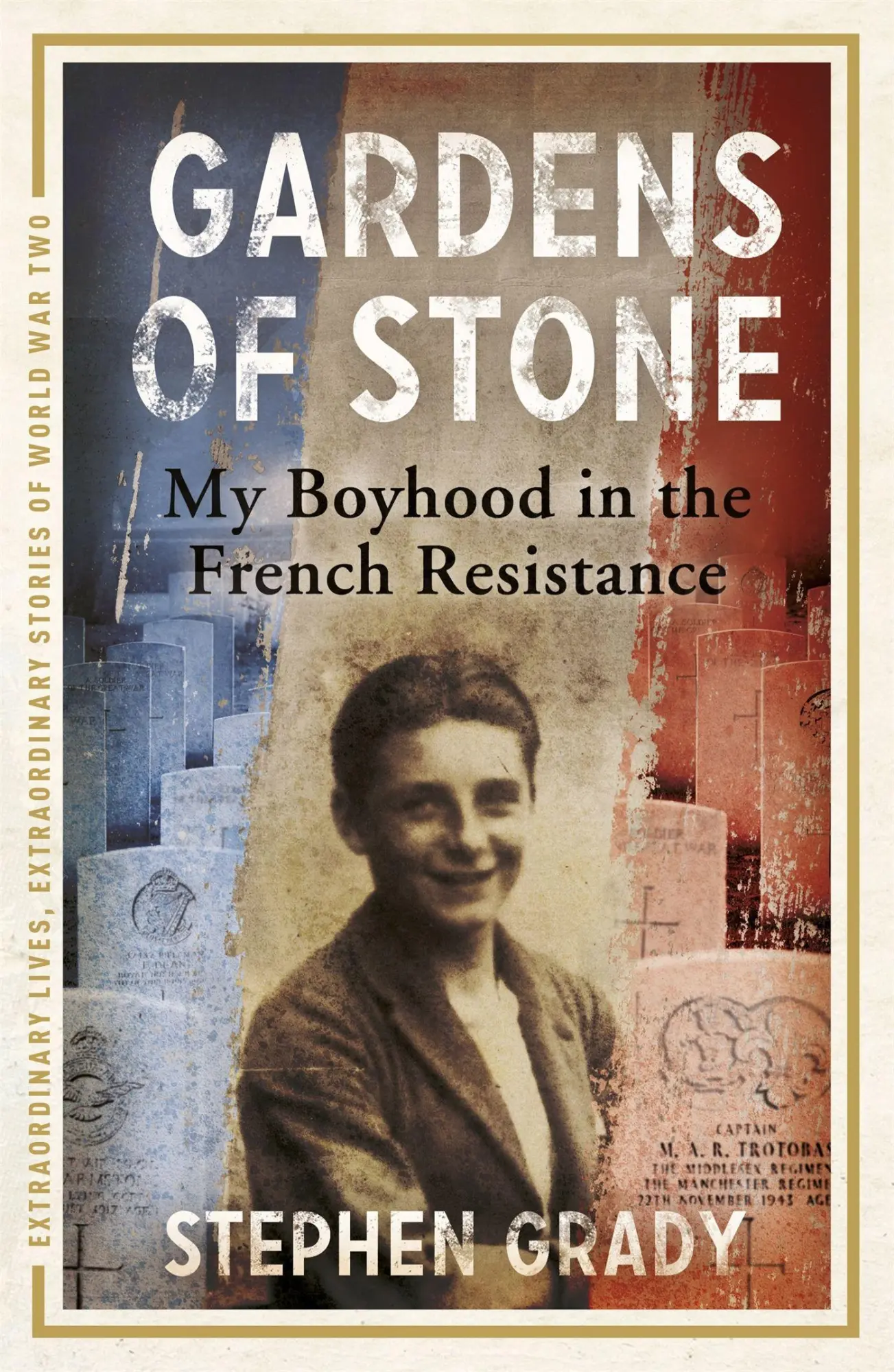 Cover: 9781444760620 | Gardens of Stone: My Boyhood in the French Resistance | Wright (u. a.)