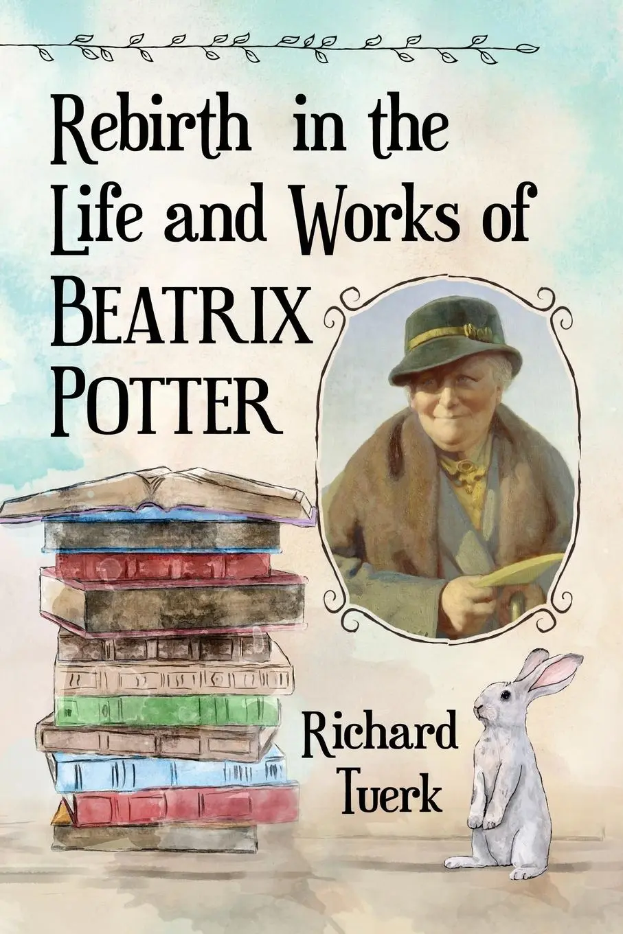Cover: 9781476680620 | Rebirth in the Life and Works of Beatrix Potter | Richard Tuerk | Buch