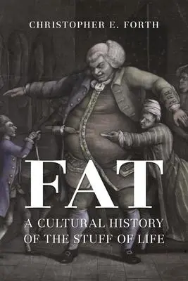 Cover: 9781789140620 | Fat | A Cultural History of the Stuff of Life | Christopher E Forth