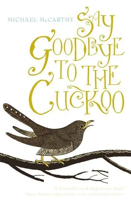 Cover: 9781848540620 | Say Goodbye to the Cuckoo | Michael Mccarthy | Taschenbuch | Englisch