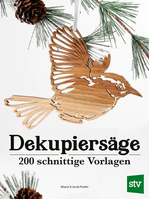 Cover: 9783702020620 | Dekupiersäge | 200 schnittige Vorlagen | Wayne Fowler (u. a.) | Buch