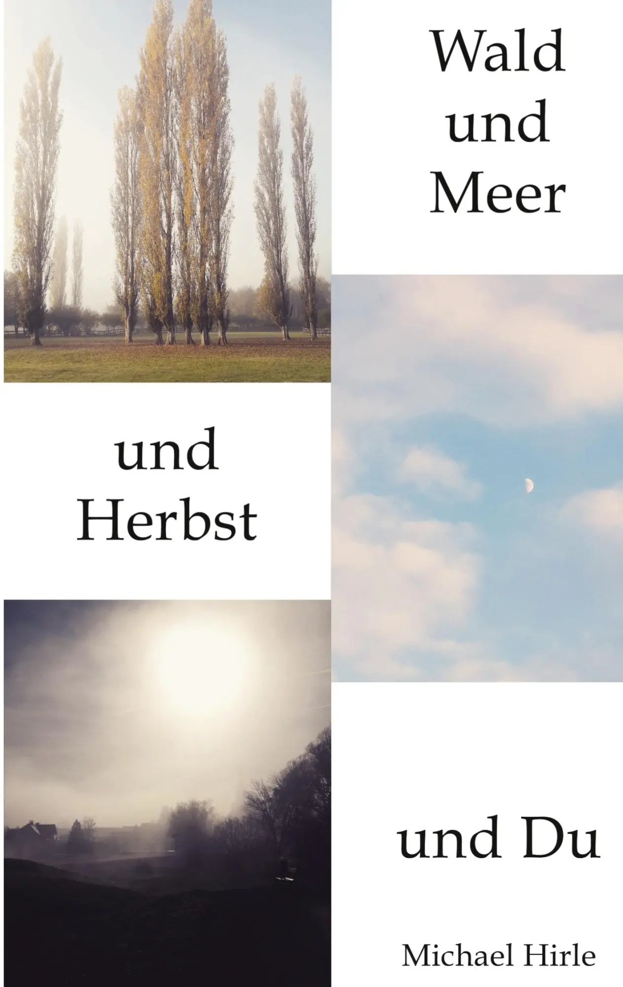 Cover: 9783739200620 | Wald und Meer und Herbst und Du | Michael Hirle | Taschenbuch | 210 S.