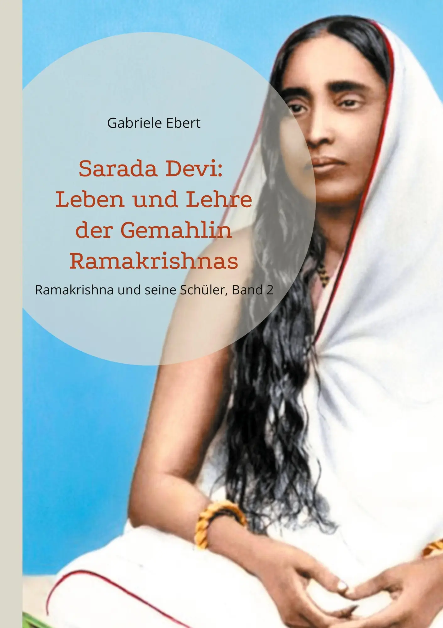Cover: 9783819250620 | Sarada Devi | Leben und Lehre der Gemahlin Ramakrishnas | Ebert | Buch
