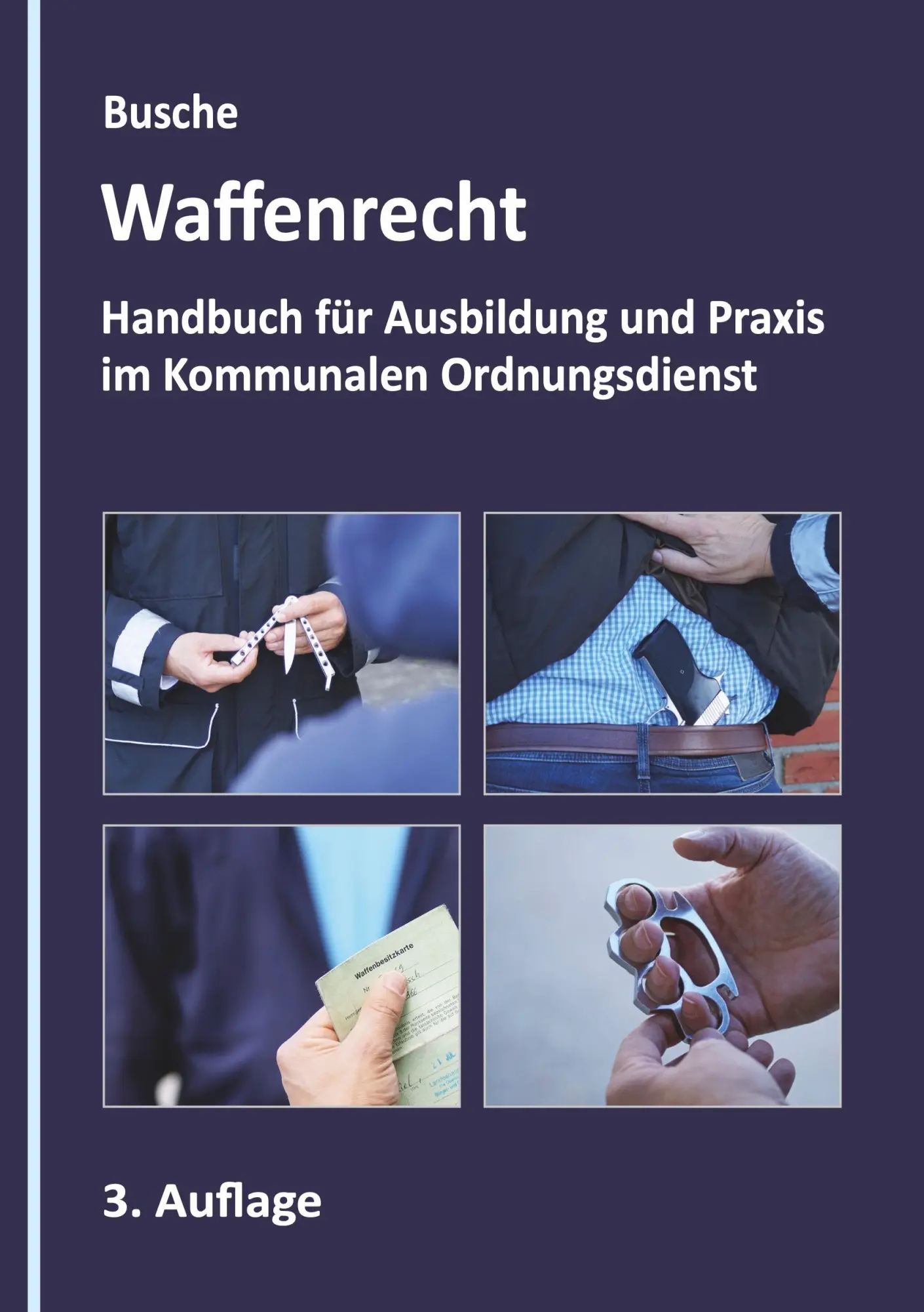 Cover: 9783963940620 | Waffenrecht - Grundlagen im Kommunalen Ordnungsdienst | André Busche