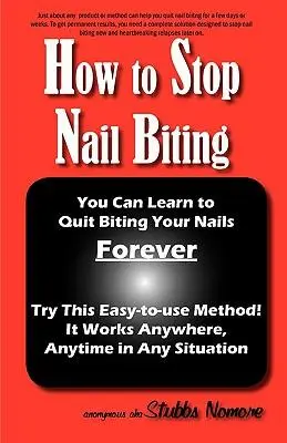 Cover: 9780976960720 | How to Stop Nail Biting | Anonymous | Taschenbuch | Englisch | 2009