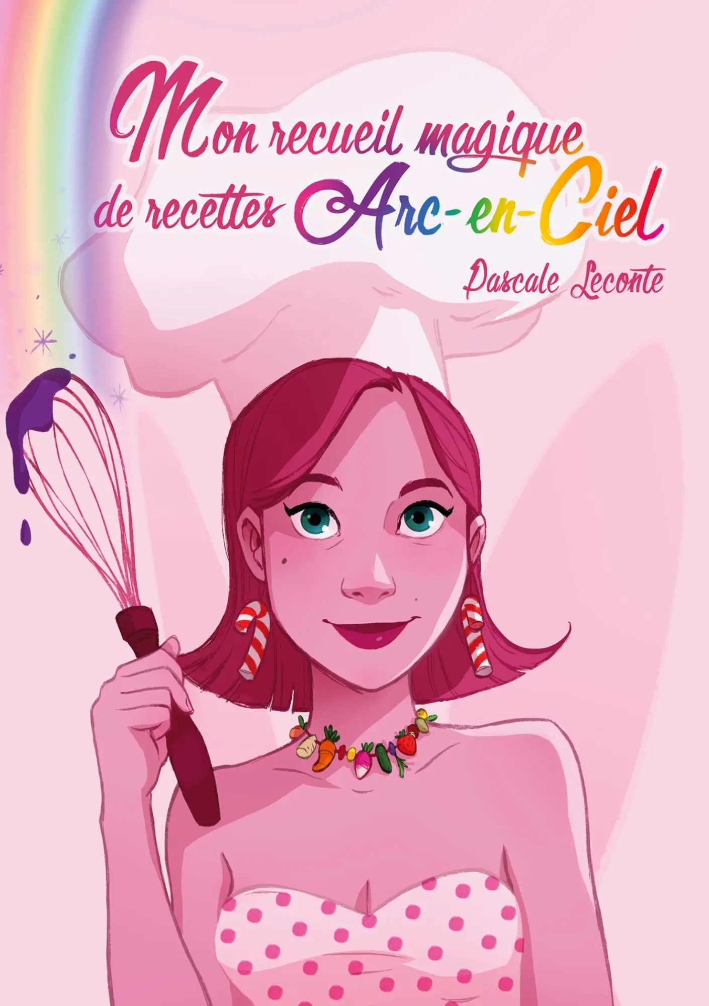 Cover: 9782322260720 | Mon recueil magique de recettes Arc-en-ciel | Pascale Leconte | Buch