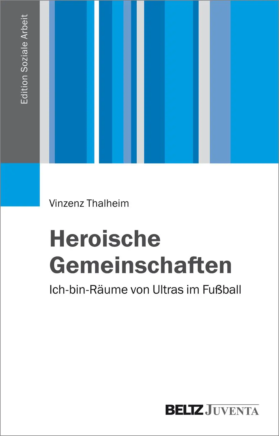 Cover: 9783779960720 | Heroische Gemeinschaften | Ich-bin-Räume von Ultras im Fußball | Buch