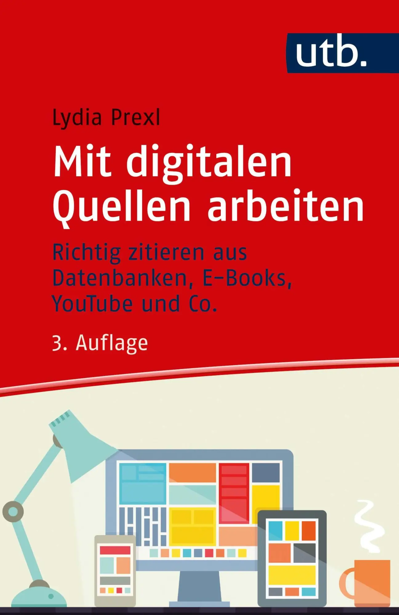 Cover: 9783825250720 | Mit digitalen Quellen arbeiten | Lydia Prexl | Taschenbuch | 268 S. Cover: 9783825250720 | Mit digitalen Quellen arbeiten | Lydia Prexl | Taschenbuch | 268 S.