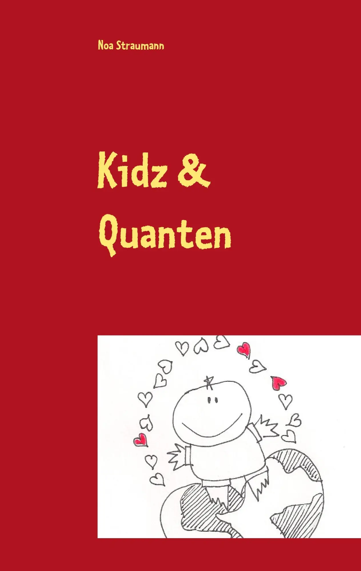 Cover: 9783848260720 | Kidz &amp; Quanten | wunder-voll leben | Noa Straumann | Taschenbuch