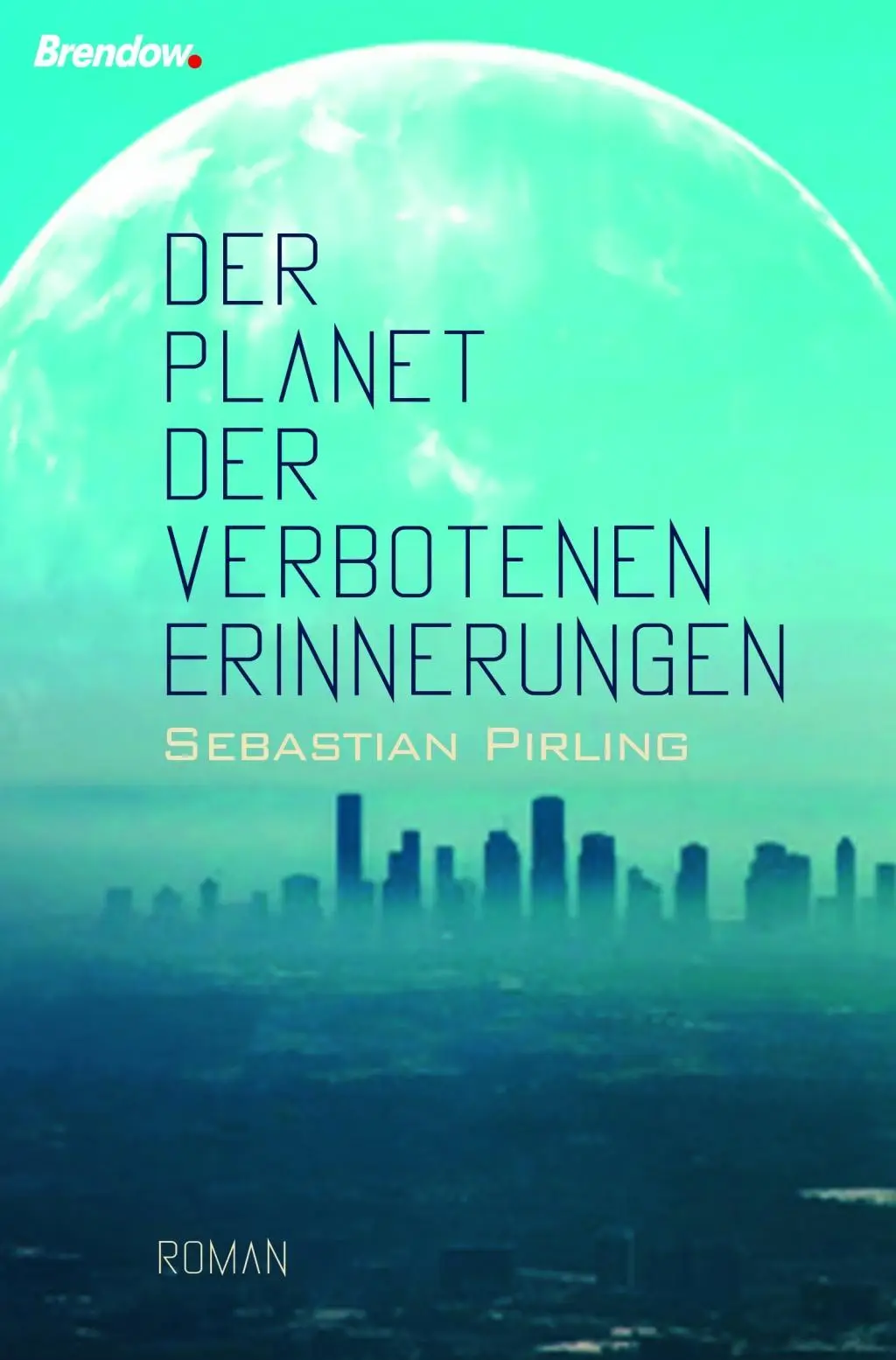 Cover: 9783961400720 | Der Planet der verbotenen Erinnerungen | Roman | Sebastian Pirling