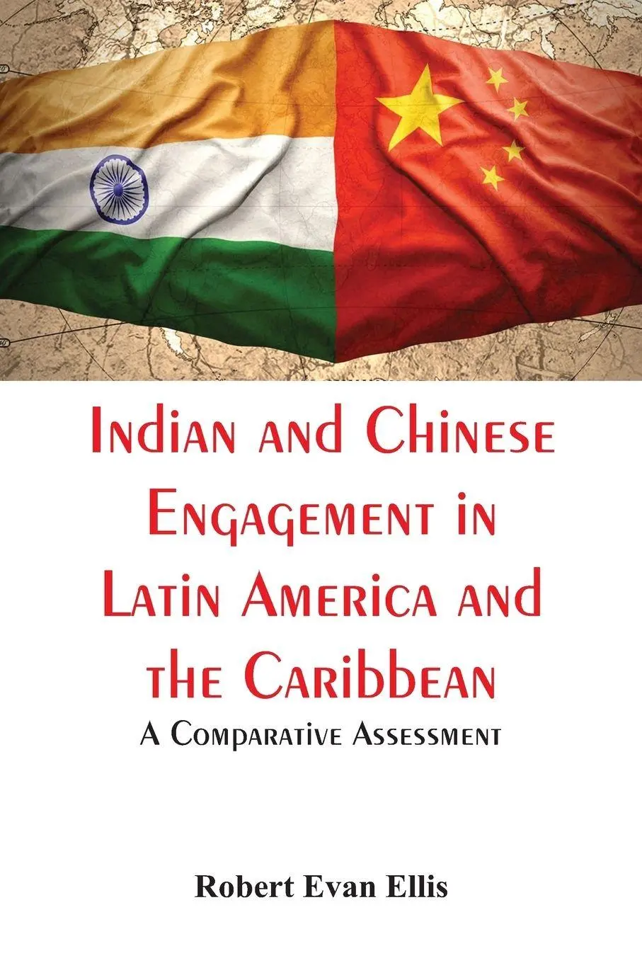 Cover: 9789386780720 | Indian and Chinese Engagement in Latin America and the Caribbean