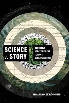 Cover: 9780520380820 | Science V. Story | Narrative Strategies for Science Communicators