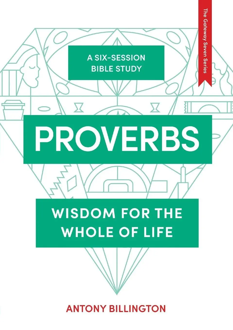Cover: 9781789740820 | Proverbs | Wisdom for the Whole of Life | Antony Billington | Buch