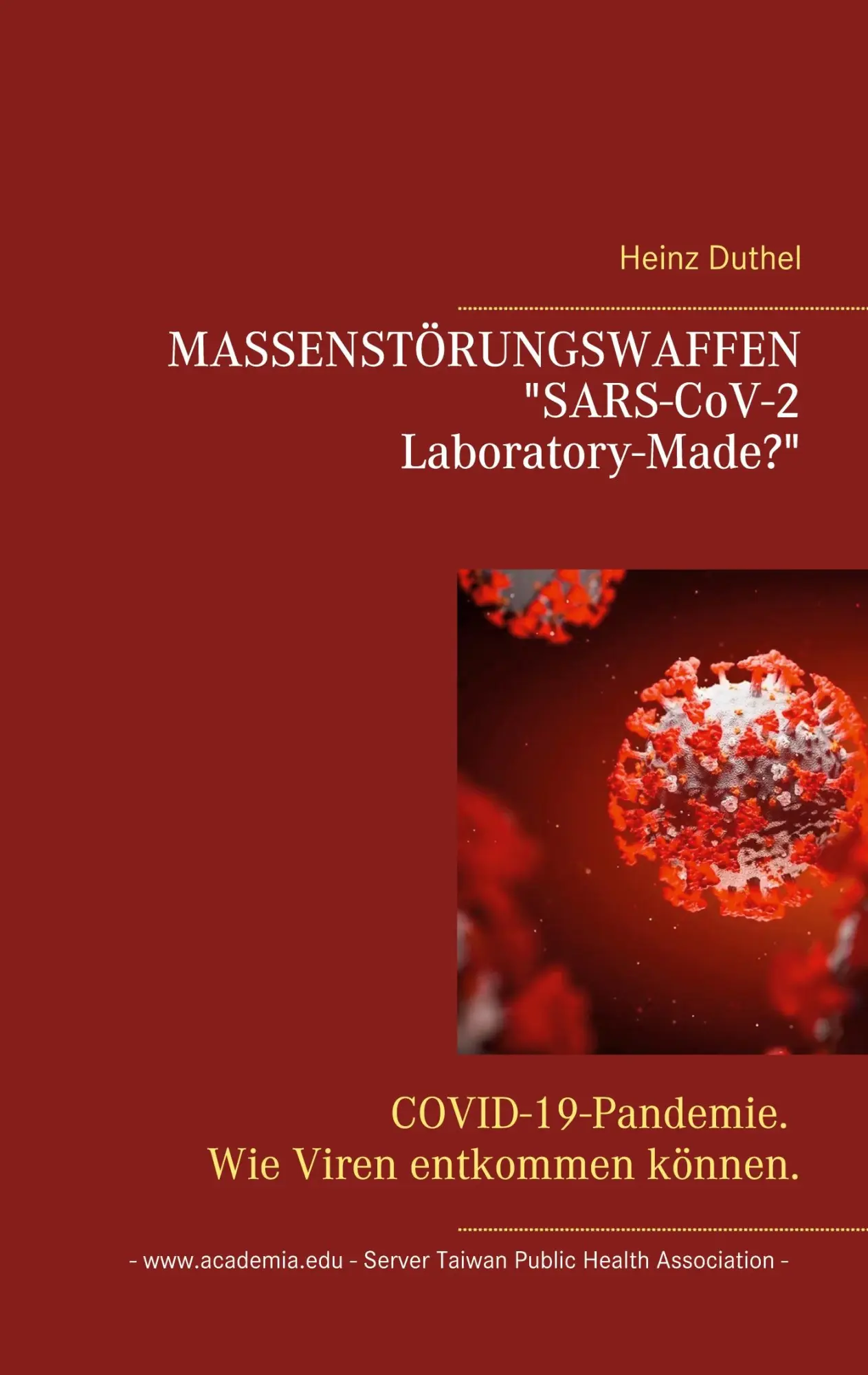 Cover: 9783753420820 | MASSENSTÖRUNGSWAFFEN . "SARS-CoV-2 Laboratory-Made?" | Heinz Duthel