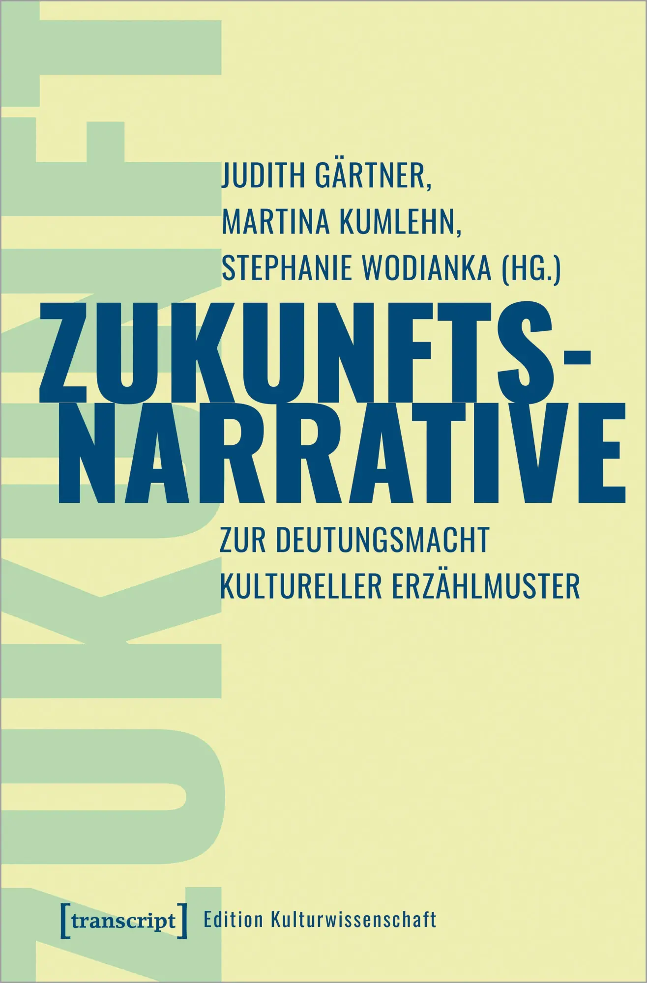 Cover: 9783837670820 | Zukunftsnarrative | Zur Deutungsmacht kultureller Erzählmuster | Buch