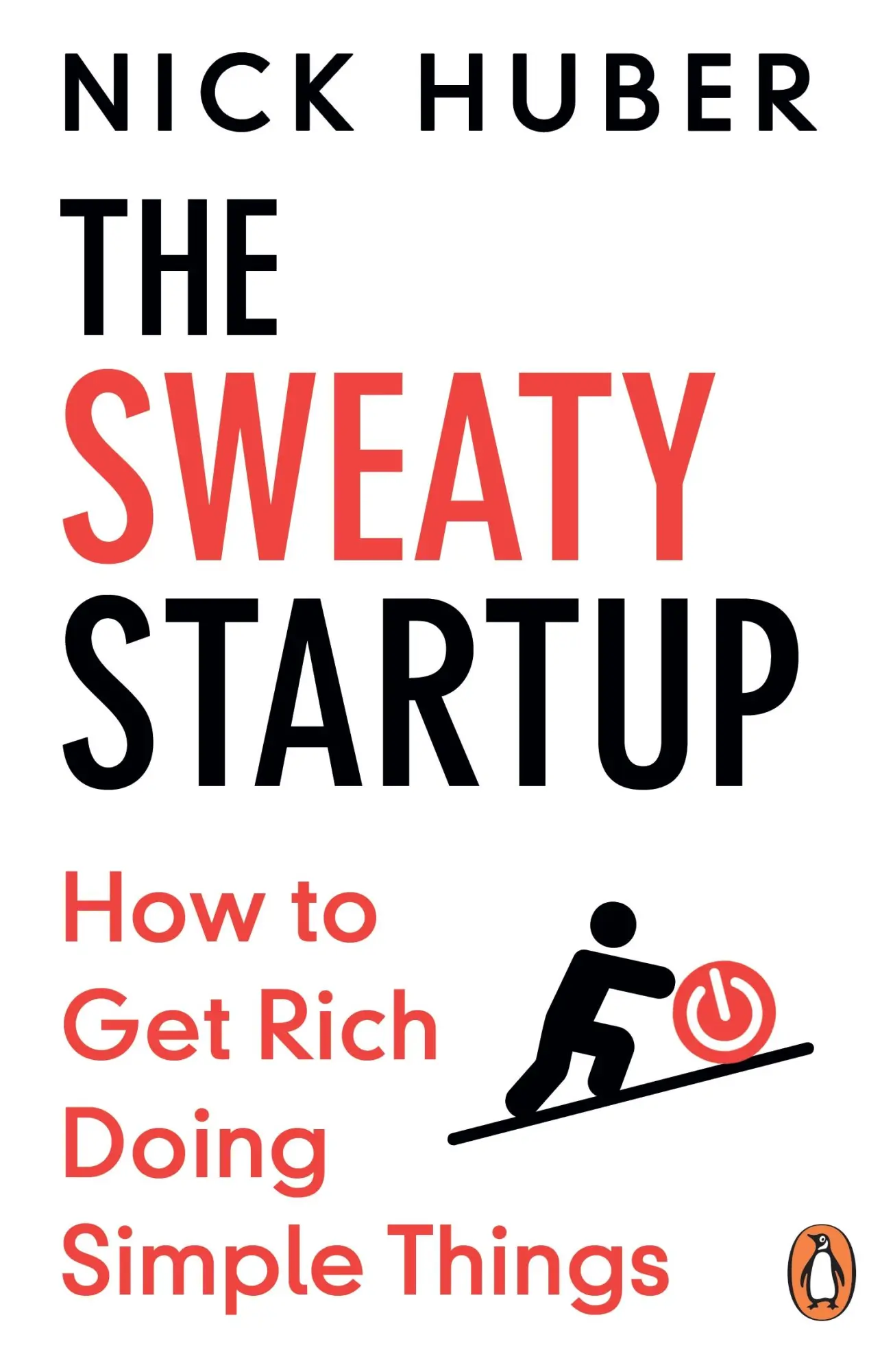 Cover: 9781804950920 | The Sweaty Startup | How to Get Rich Doing Simple Things | Nick Huber