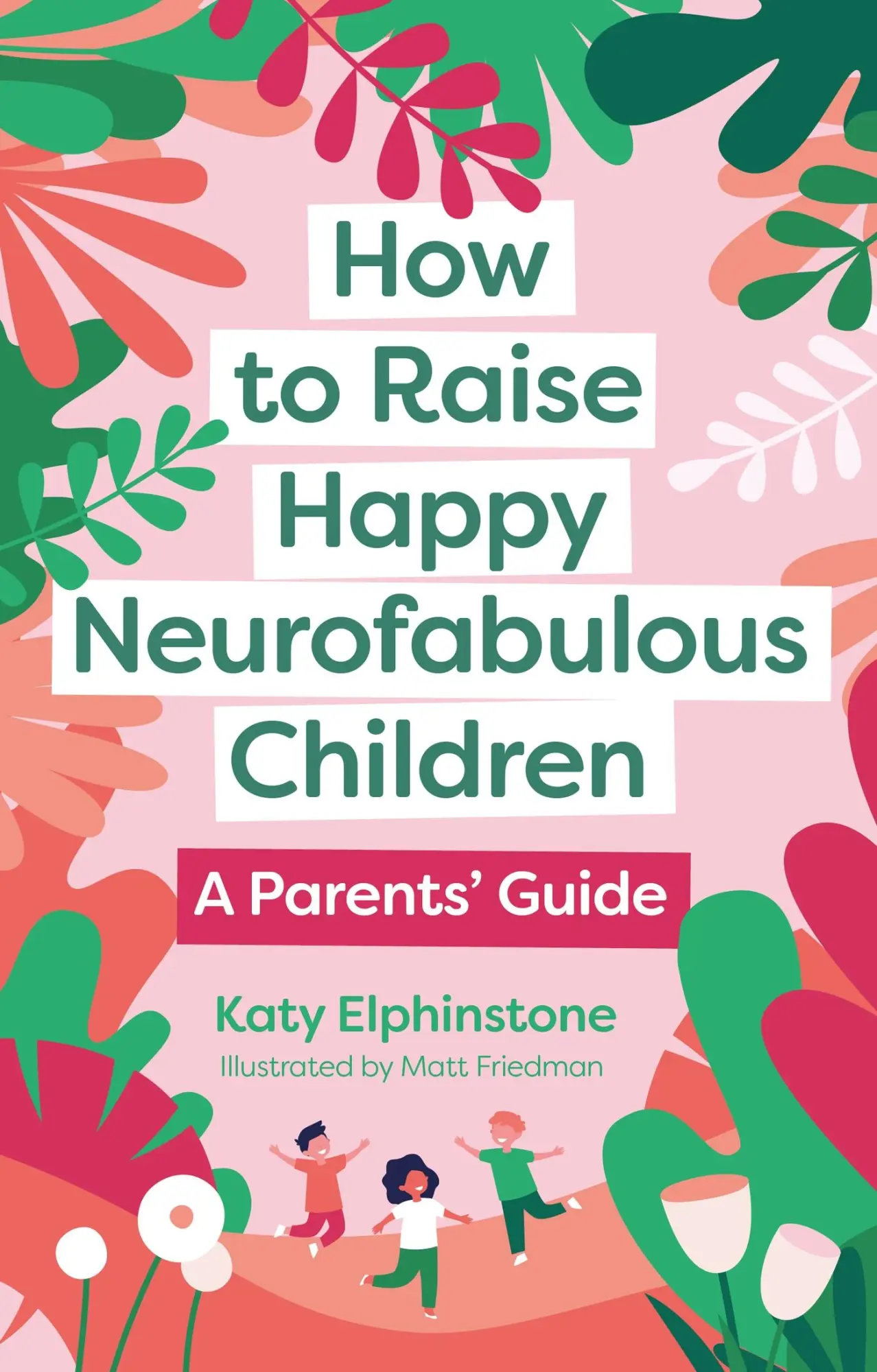 Cover: 9781805010920 | How to Raise Happy Neurofabulous Children | A Parents' Guide | Buch