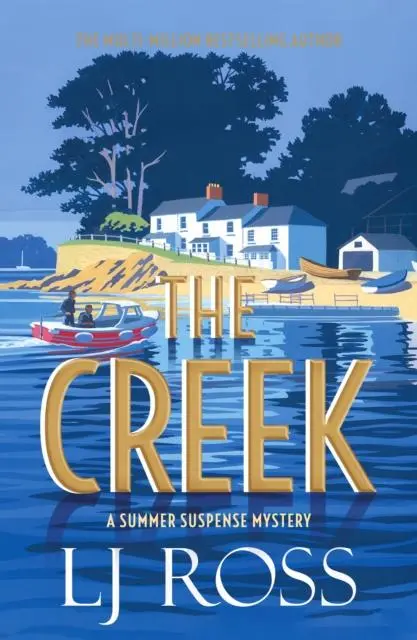 Cover: 9781912310920 | The Creek | A Summer Suspense Mystery | Lj Ross | Taschenbuch | 2022