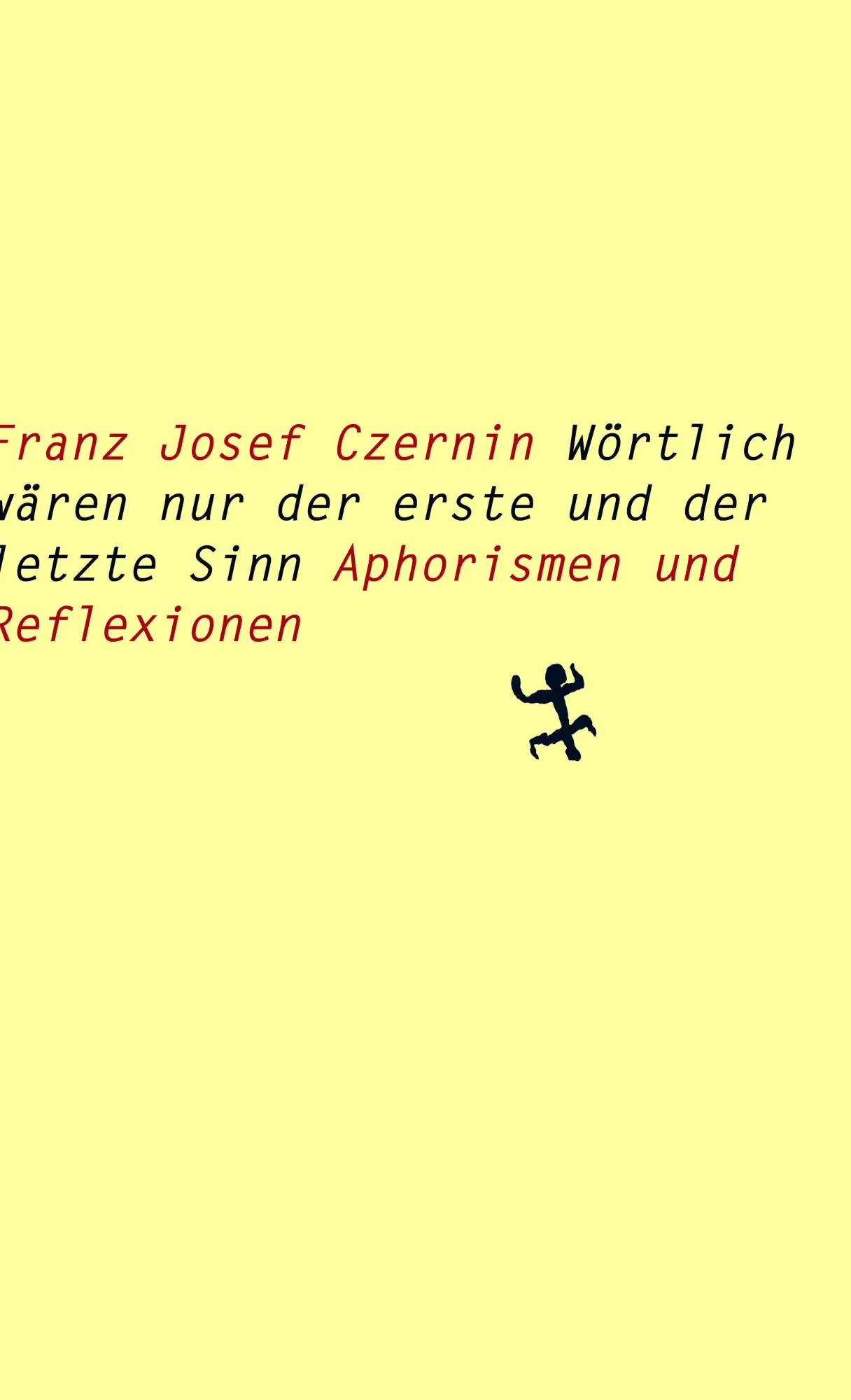 Cover: 9783751810920 | Wörtlich wären nur der erste und der letzte Sinn | Franz Josef Czernin