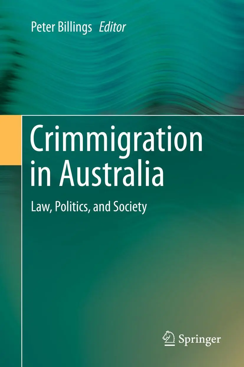 Cover: 9789811390920 | Crimmigration in Australia | Law, Politics, and Society | Billings
