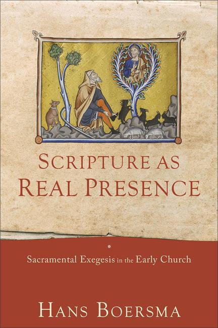 Cover: 9781540961020 | Scripture as Real Presence | Sacramental Exegesis in the Early Church