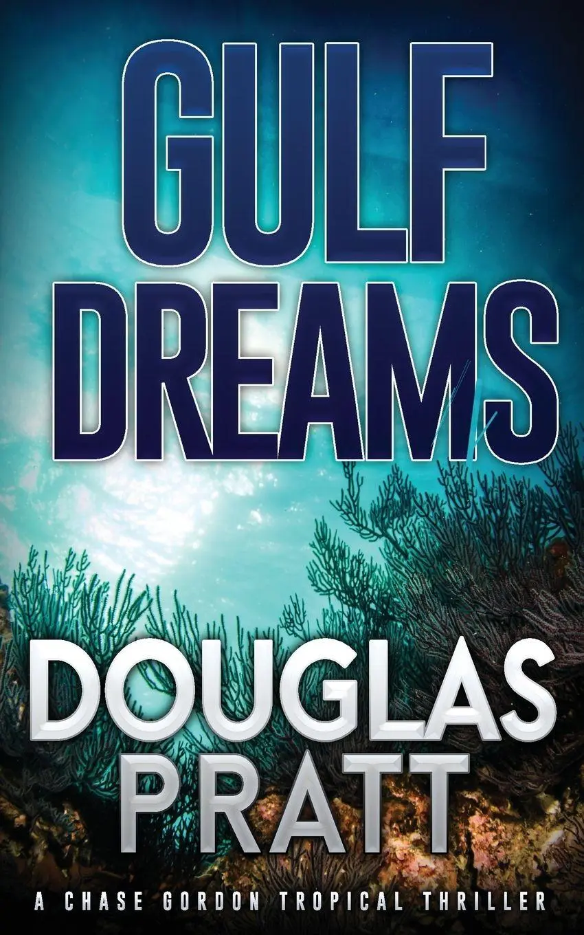 Cover: 9781960651020 | Gulf Dreams | A Chase Gordon Tropical Thriller | Douglas Pratt | Buch