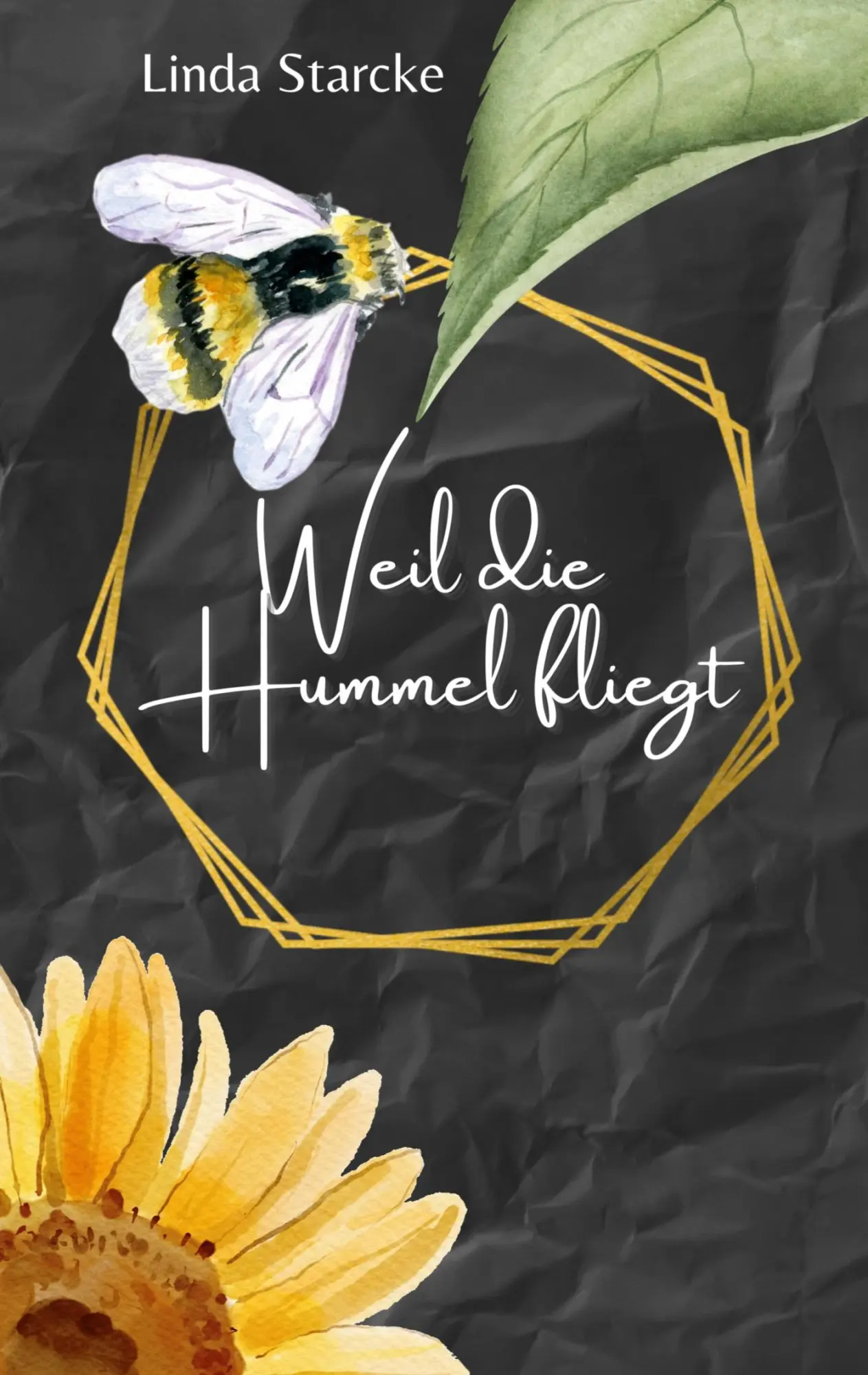 Cover: 9783695131020 | Weil die Hummel fliegt | Linda Starcke | Taschenbuch | 174 S. | 2025