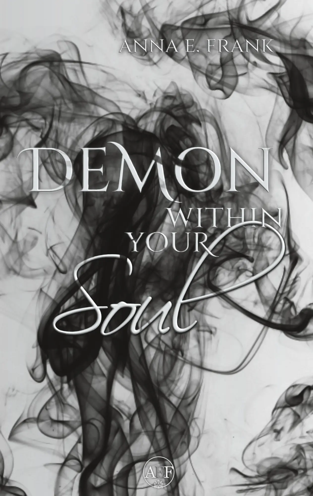Cover: 9783982921020 | Demon Within Your Soul | Anna E. Frank | Taschenbuch | Deutsch | 2026