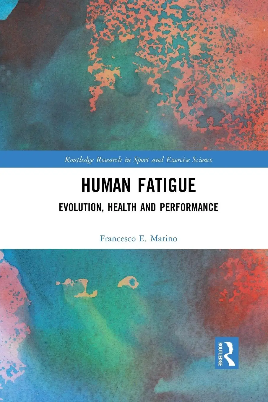 Cover: 9780367731120 | Human Fatigue | Evolution, Health and Performance | Francesco Marino