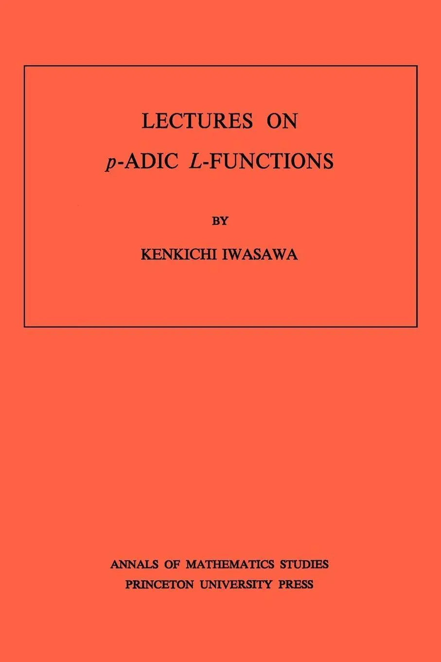 Cover: 9780691081120 | Lectures on P-Adic L-Functions | Kenkichi Iwasawa | Taschenbuch