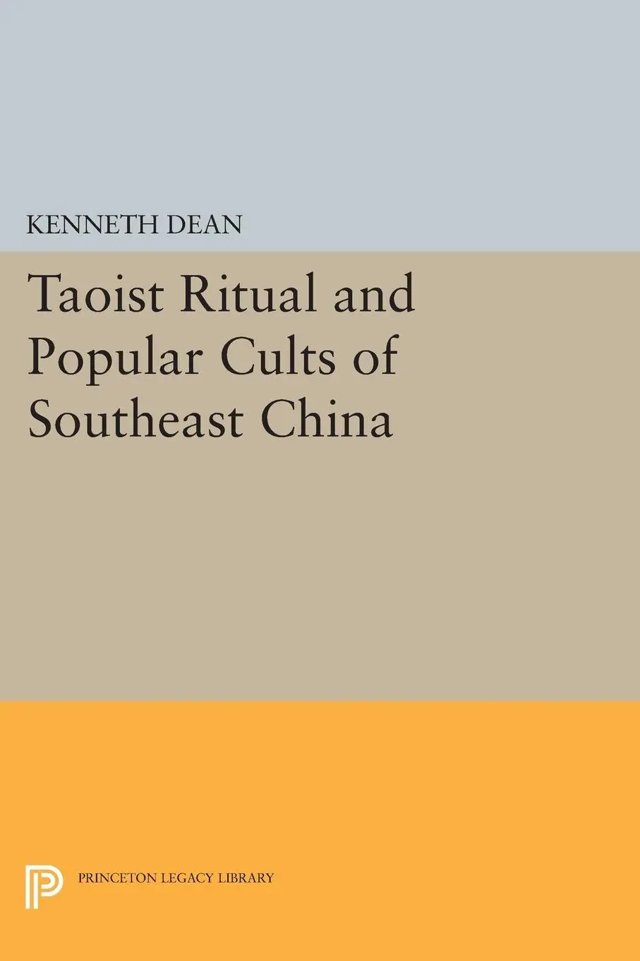 Cover: 9780691601120 | Taoist Ritual and Popular Cults of Southeast China | Kenneth Dean
