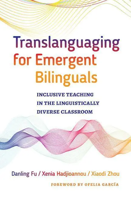 Cover: 9780807761120 | Translanguaging for Emergent Bilinguals | Danling Fu (u. a.) | Buch
