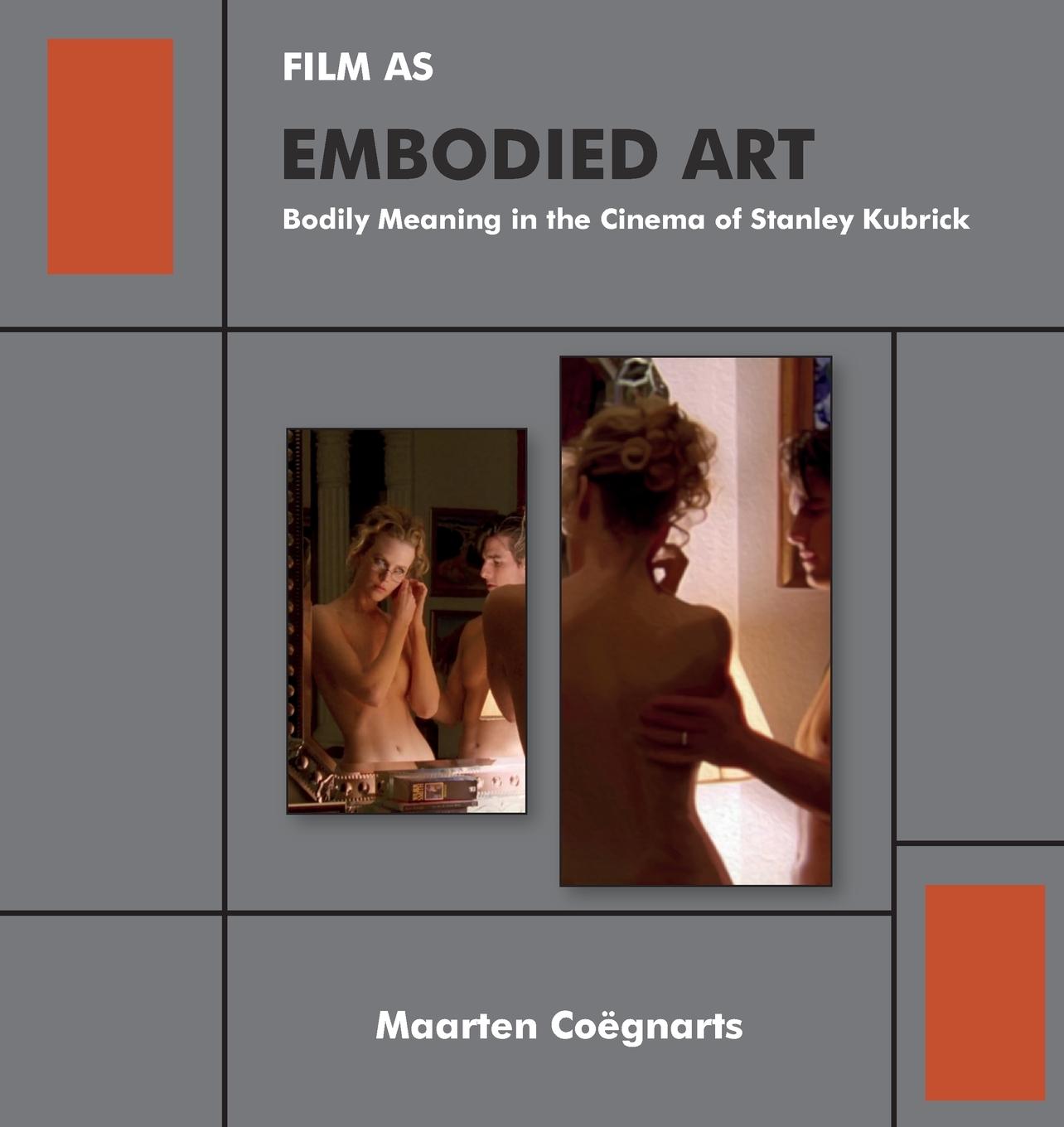 Cover: 9781644691120 | Film as Embodied Art | Bodily Meaning in the Cinema of Stanley Kubrick