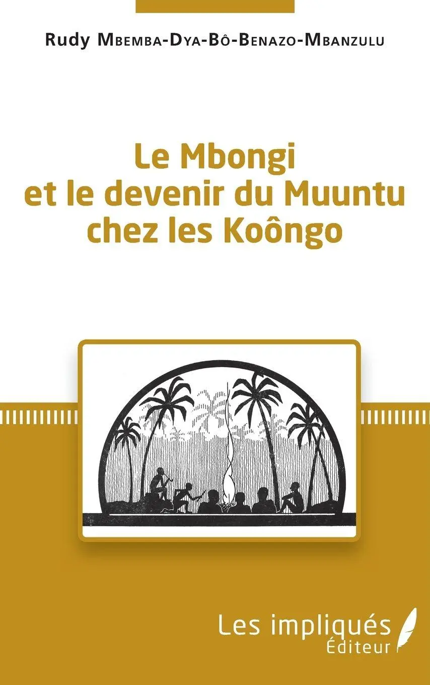 Cover: 9782343081120 | Le Mbongi et le devenir du Muuntu chez les Koôngo | Rudy Mbemba | Buch