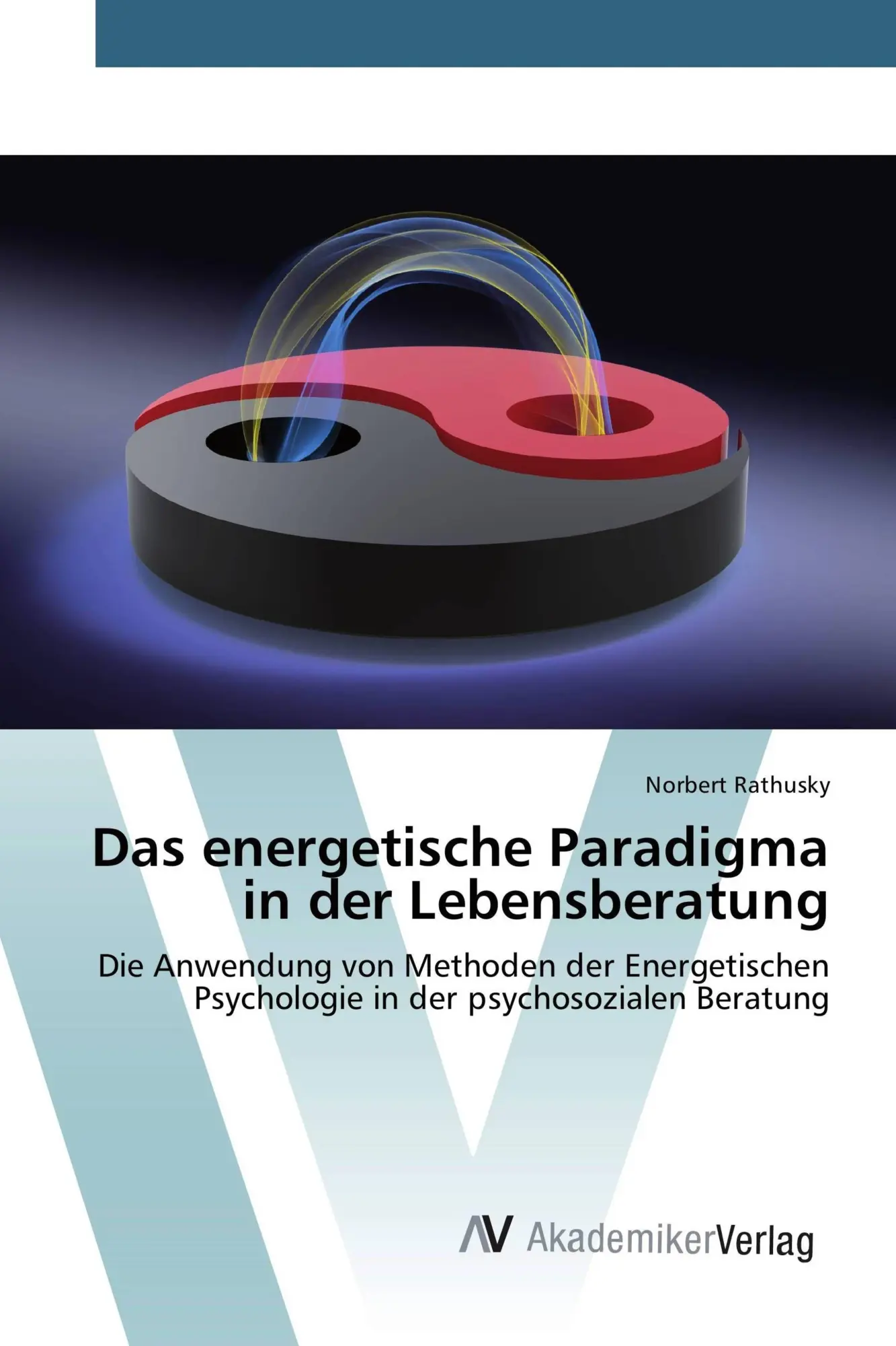 Cover: 9783639851120 | Das energetische Paradigma in der Lebensberatung | Norbert Rathusky
