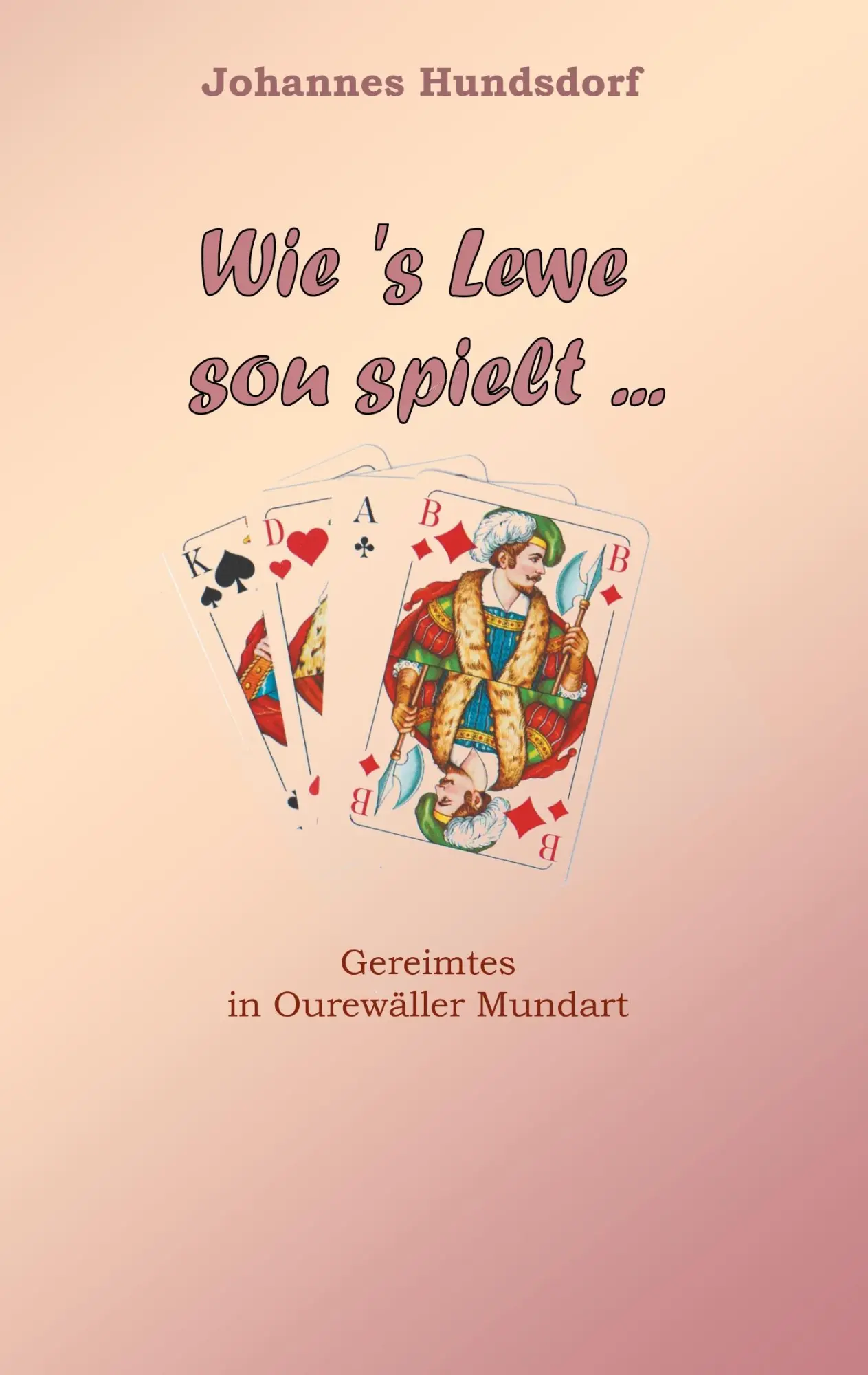 Cover: 9783749431120 | Wie 's Lewe sou spielt | Gereimtes in Ourewäller Mundart | Hundsdorf