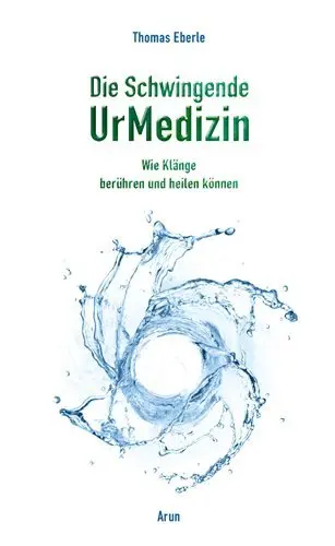 Cover: 9783866631120 | Die Schwingende UrMedizin, m. 2 Audio-CDs | Thomas Eberle | Buch