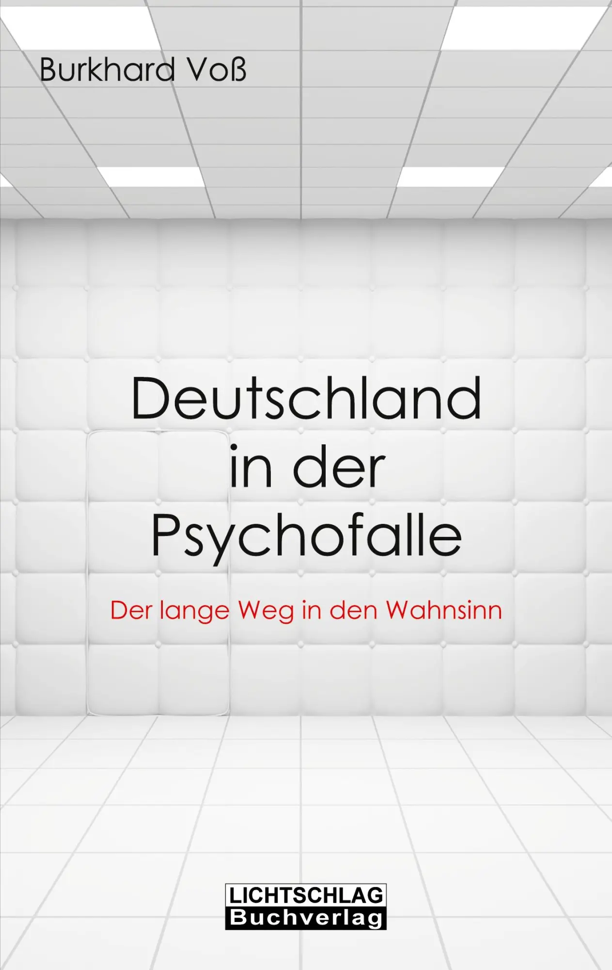 Cover: 9783948971120 | Deutschland in der Psychofalle | Der lange Weg in den Wahnsinn | Voß