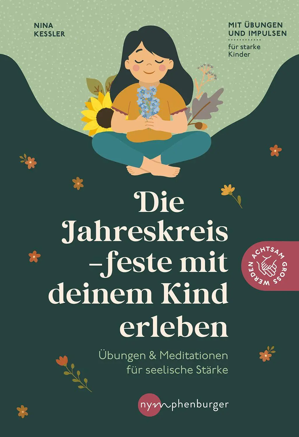 Cover: 9783968601120 | Die Jahreskreisfeste mit deinem Kind erleben | Nina Keßler | Buch