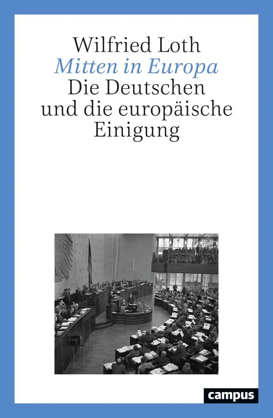 Cover: 9783593521220 | Mitten in Europa | Die Deutschen und die europäische Einigung | Loth