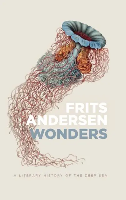 Cover: 9788775971220 | Wonders: A Literary History of the Deep Sea | Frits Andersen | Buch