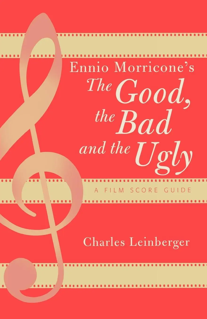 Cover: 9780810851320 | Ennio Morricone's The Good, the Bad and the Ugly | A Film Score Guide