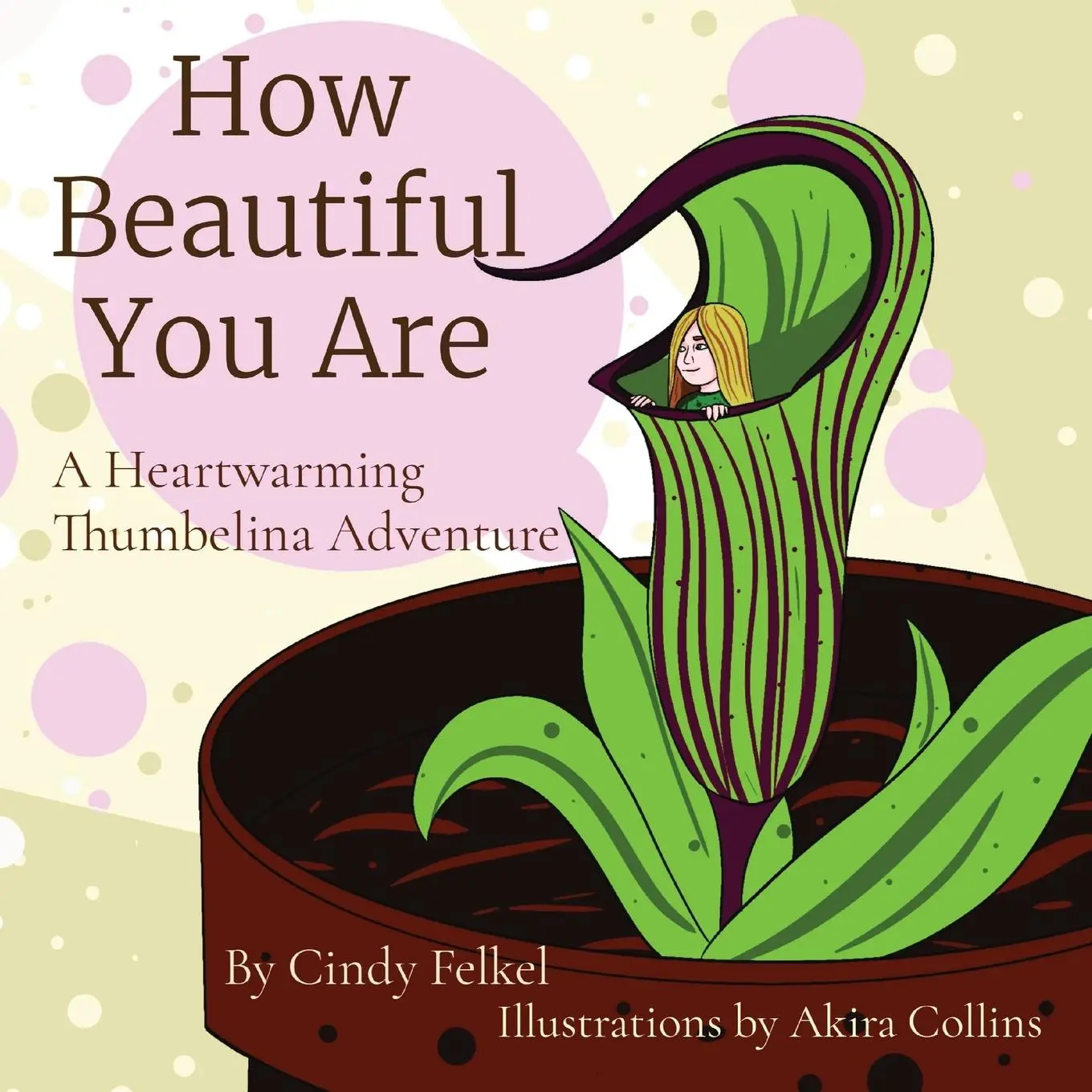 Cover: 9781737041320 | How Beautiful You Are | A Heartwarming Thumbelina Adventure | Felkel