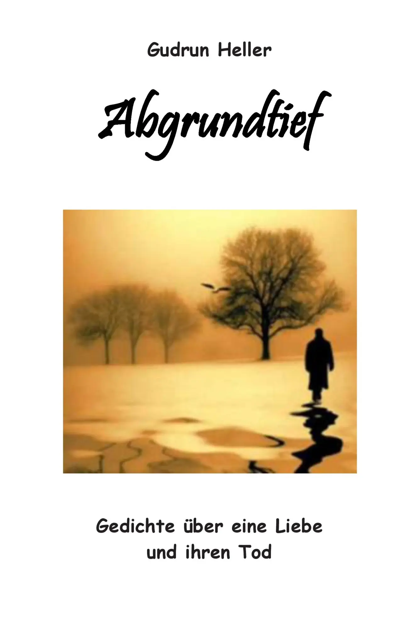 Cover: 9783739201320 | Abgrundtief | Gedichte über eine Liebe und ihren Tod | Gudrun Heller