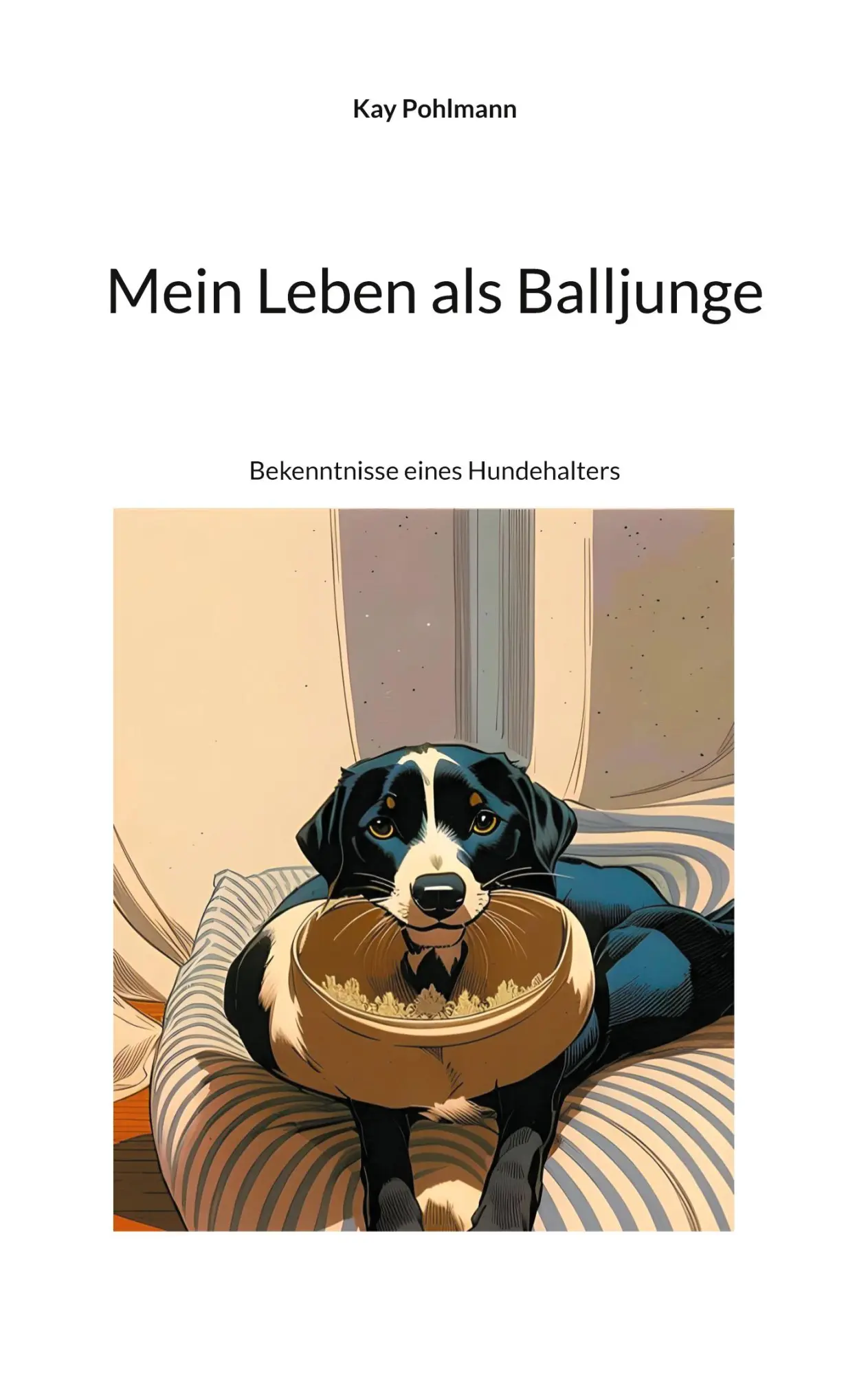 Cover: 9783758321320 | Mein Leben als Balljunge | Bekenntnisse eines Hundehalters | Pohlmann