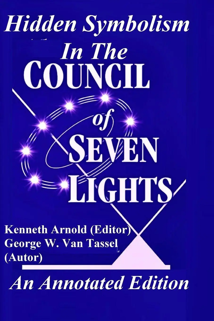 Cover: 9781736731420 | Hidden Symbolism In The COUNCIL OF THE SEVEN LIGHTS An Annotated...