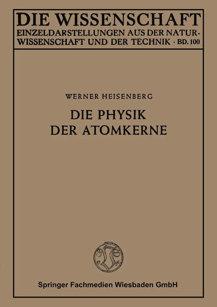 Cover: 9783663031420 | Die Physik der Atomkerne | Werner Heisenberg | Taschenbuch | vi